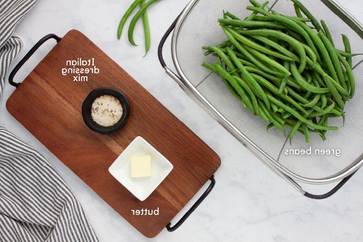 Ingredients for Seasoned Green beans: Fresh green beans, butter, and Italian dressing mix.